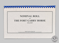 Canada, Cef. A First War Nominal Roll Of The Fort Garry Horse 1914-1919