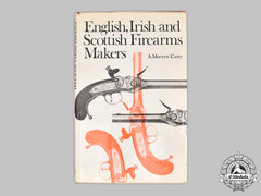 United Kingdom. English, Irish And Scottish Firearms Makers