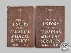 Canada. Official History Of The Canadian Medical Services 1939-1945 (Two Volumes)