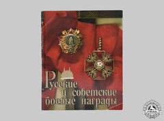 Russia, Imperial. Russian And Soviet Military Awards From The Order Of Lenin State History Museum