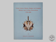 Poland, Republic, People's Republic; United States. Polish Order, Medals, Badges And Insignia - Military And Civilian Decorations 1705-1985