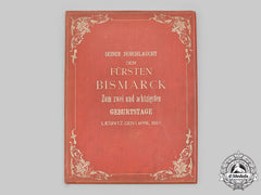 Germany, Imperial. A Congratulatory Document To Bismarck’s 82Nd Birthday From The City Of Liegnitz, 1897