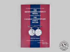 Canada. The Distinguished Conduct Medal Awarded To Members Of The Canadian Expeditionary Force: 1914-1920, By Riddle And Mitchell